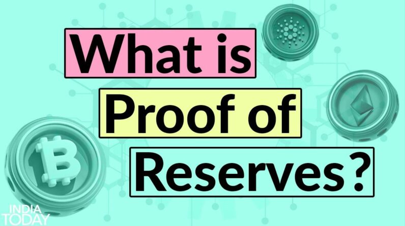 proof-of-reserves:-what-is-it-&-how-does-it-affect-your-crypto-–-india-today